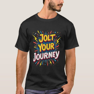 Jolt Din journey T Shirt