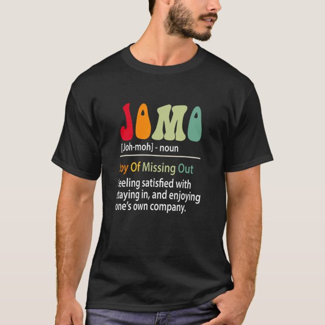 Jomo Definition Joy of Saknade out funny Introvert T Shirt (Framsida)