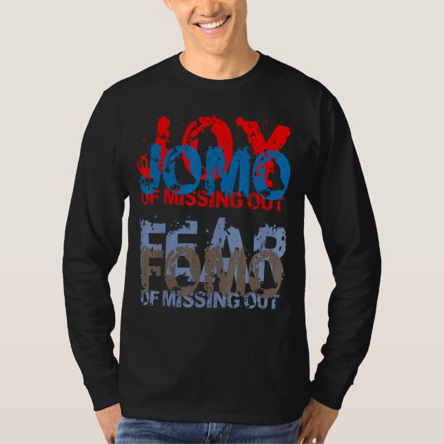 Jomo vs Fomo  Joy vs Fear of missing out T Shirt (Framsida)