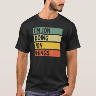 Jon Doing Jon Sak Funny Personlig Quote T Shirt