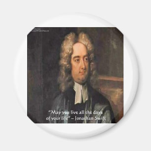 Jonathan Swift Live Life Humor Citat Magnet
