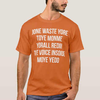 JONE WASTE YOREOYE MONME YORALL REDIIIHE VOICE INS T SHIRT