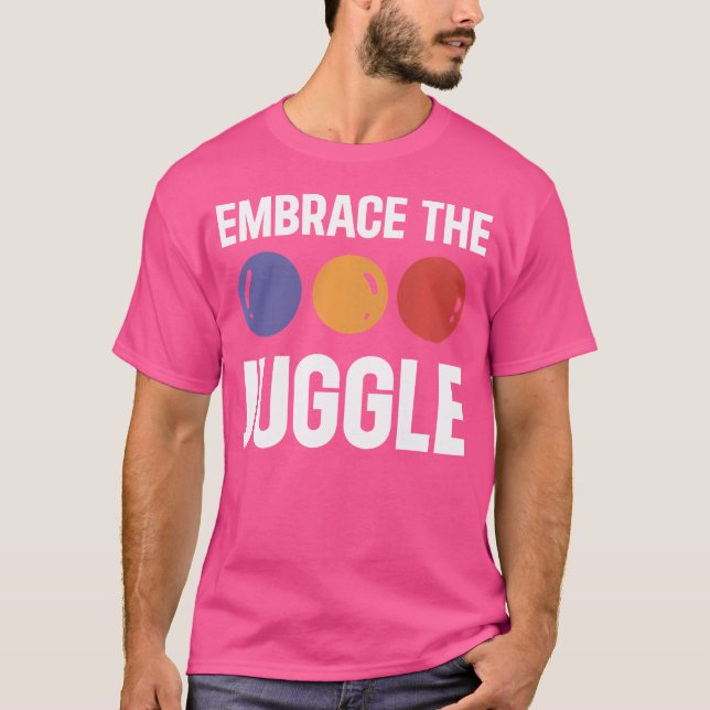 Jonglering Omfamna Jongleringen Jonglör T Shirt (Framsida)