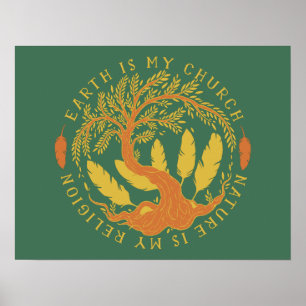Jord är min kyrka, natur är min religion poster