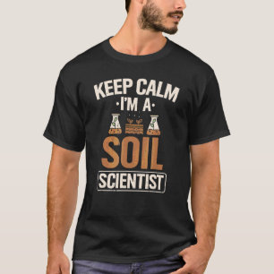 Jord-forskare Behålla Lugn Farmer Soil Science Agr T Shirt