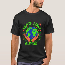 Jord först alltid Jordens dag T-shirt