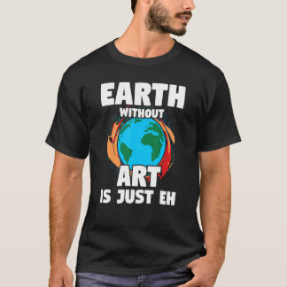 Jord utan konstnärer Art Painter 1 T Shirt
