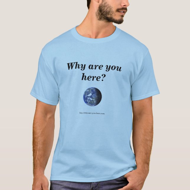 Jord varför är du här? t shirt (Framsida)