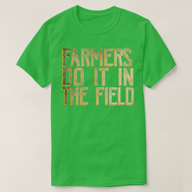 Jordbrukare gör det i fält t shirt (Design framsida)