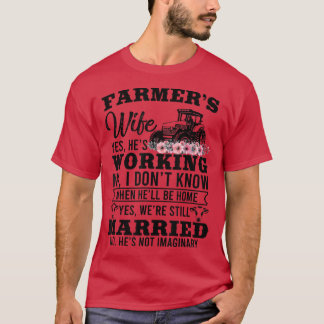 Jordbrukarens fru Ja, han jobbar inte. Jag vet int T Shirt