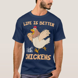 Jordbrukarnas liv är bättre med kycklinguppfödning t shirt
