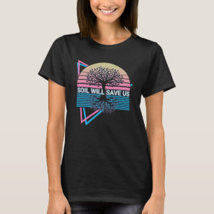 Jordbruksföretaget Retro Soil kommer att Spara oss T Shirt