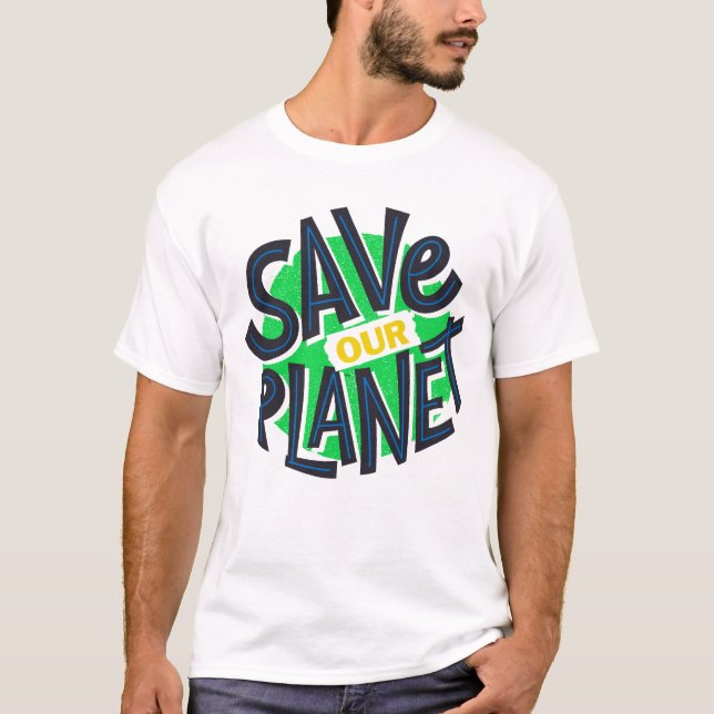 jorddag varje dag, gå grön, Spara vår planetspost T Shirt (Framsida)