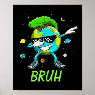 Jorddagen 2025, bruh Dab Earth Day, Rädda planeten Poster