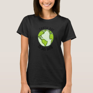 Jorddagen är 365 dagar Miljödagen T Shirt