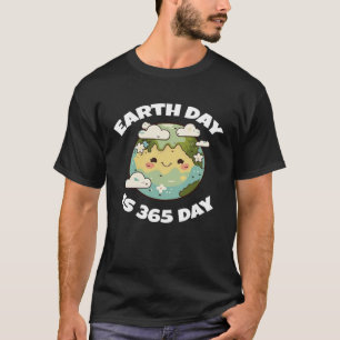 Jorddagen är 365 dagar Natur Natur Natur T Shirt