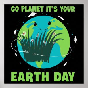 Jorddagen: Gå planeten Det är din jorddag Poster