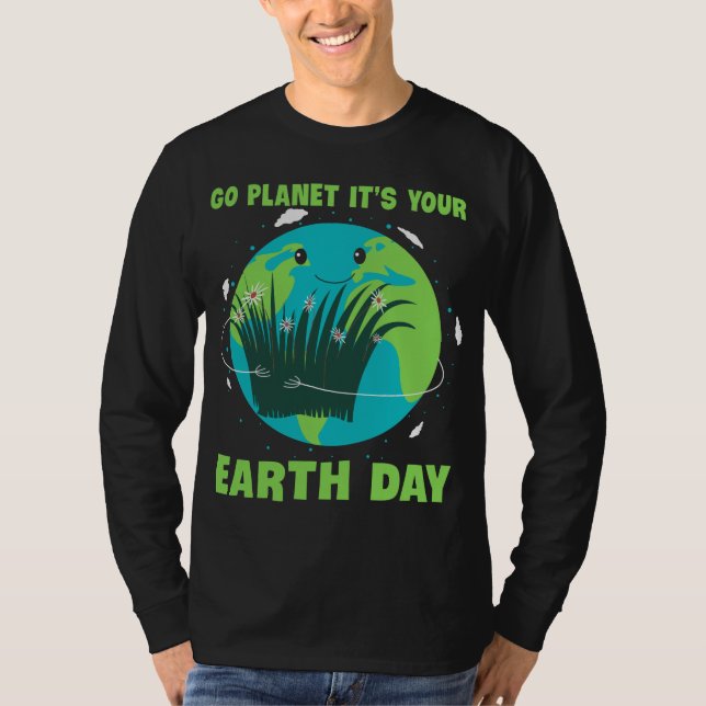 Jorddagen: Gå planeten Det är din jorddag T Shirt (Framsida)