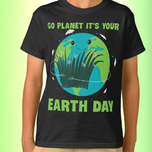 Jorddagen: Gå planeten Det är din jorddag T Shirt