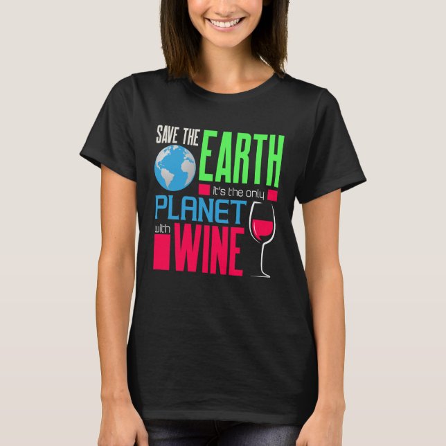 Jorddagen Spara jorden den enda planeten med Vin T Shirt (Framsida)