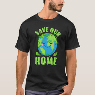 Jorddagen - Spara vår hemmaplan för bevarande av p T Shirt