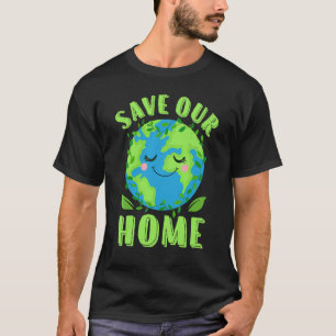 Jorddagen - Spara vår hemmaplan för bevarande av p T Shirt