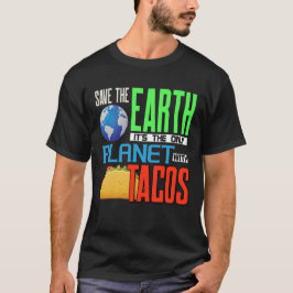 Jorddagen Spara vår jord only Planet med Tacos T Shirt