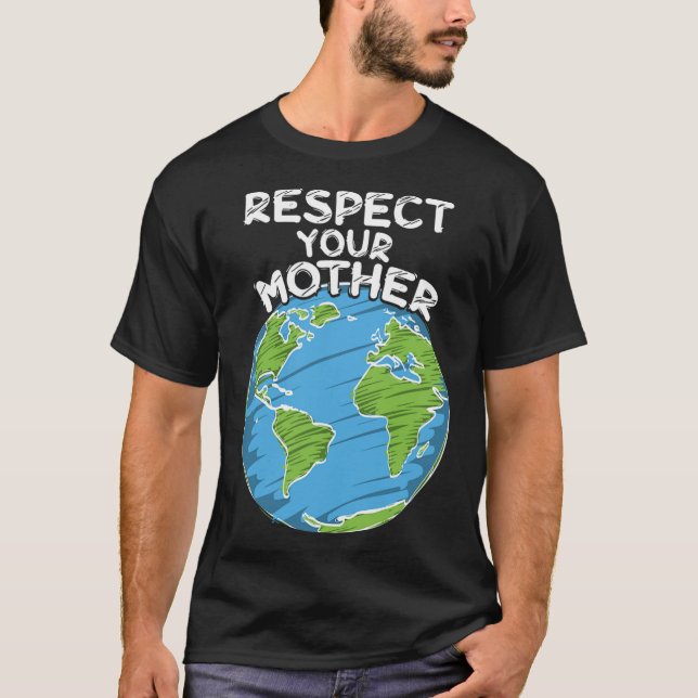 Jorddagen - vardag respekt för Mor T Shirt (Framsida)