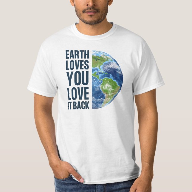Jorden älskar dig, älskar det tillbaka t shirt (Framsida)