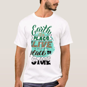 Jorden är ett Ställe att leva utan att lagra T Shirt