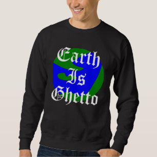 Jorden Är Ghettoplanet Lång Ärmad Tröja