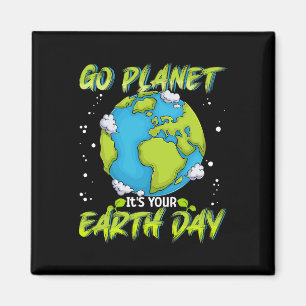 Jorden Dag Shirt Go Planet Det är din jorddag Wome Magnet