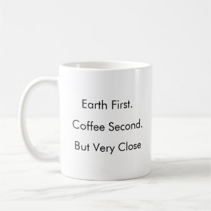 Jorden först. Kaffe 2. (Men mycket nära) mugg