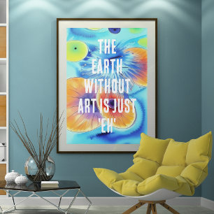 Jorden utan art är bara EH Poster