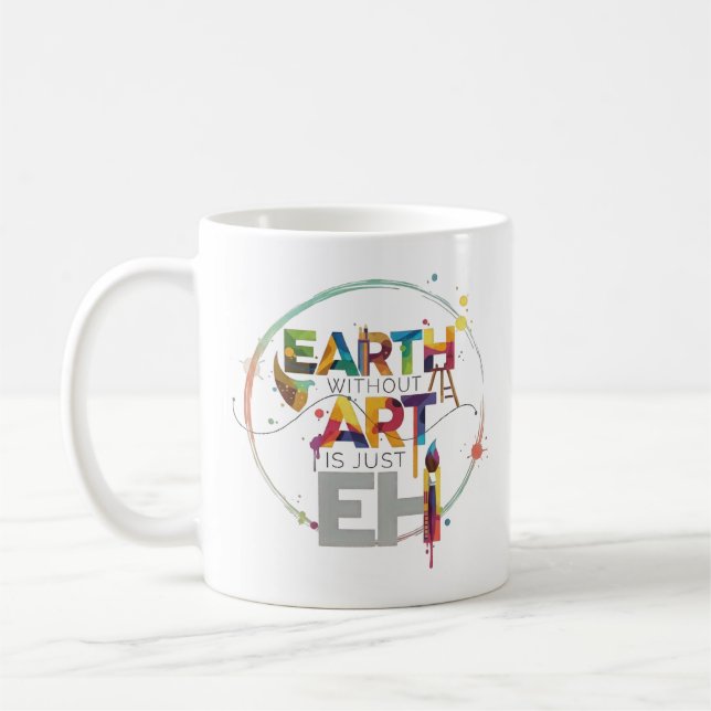 Jorden Utan Konst Är Bara Eh Konstnär Designer Kaffemugg (Vänster)