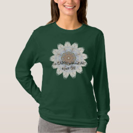 Jorden utan konst är bara EH, roligt citat Tee Shirt