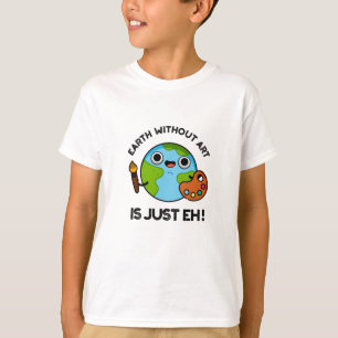 Jorden utan konst är bara en astronomi. t shirt