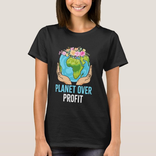 Jordens dag - Planeten före vinsten T Shirt (Framsida)