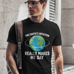 Jordens rotation gör min roligt vetenskap t shirt