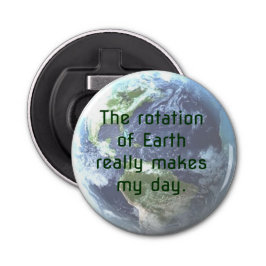 Jordens rotation gör min verkligen! flasköppnare