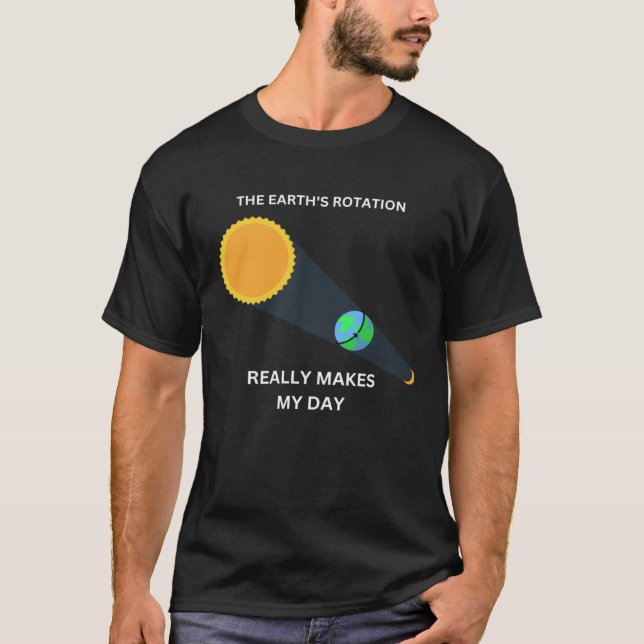 Jordens rotationssystem gör min Verkligen till vet T Shirt (Framsida)