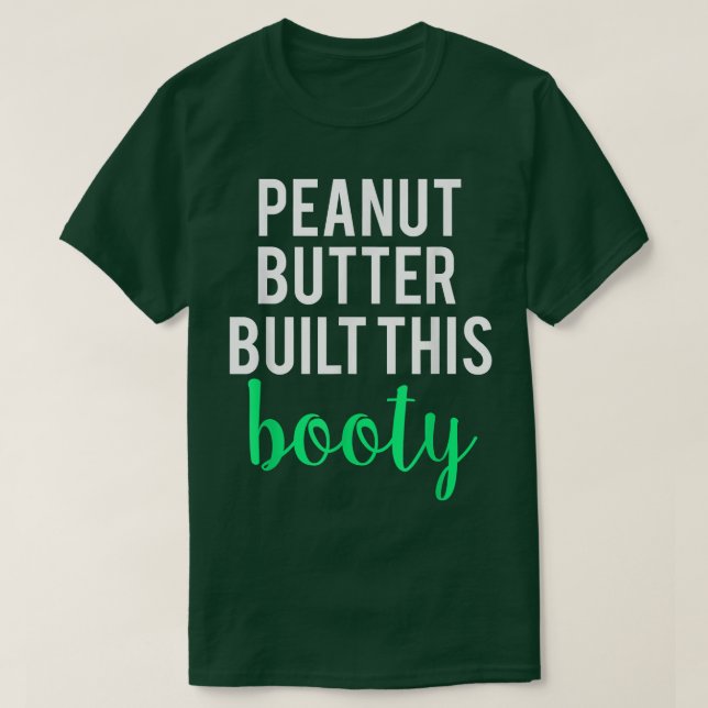 Jordnöt Byggt den här Bootyn Funny Workout T Shirt (Design framsida)