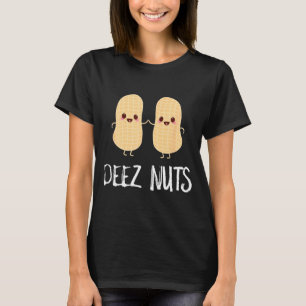 Jordnöt Mat Rolig Kawaii Söt Meme Deez Nötter Skäm T Shirt