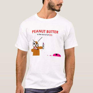 Jordnötsmör är ondskan för rota allra t shirt