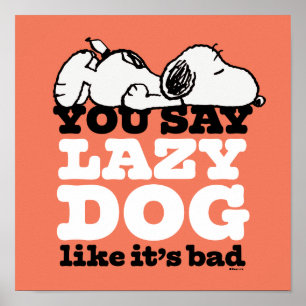 Jordnötter Snoopy du säger lazy Hund som om det Poster