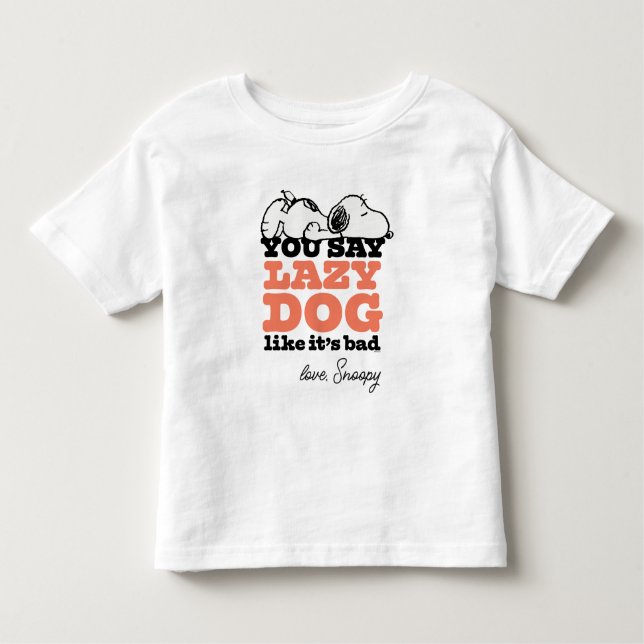 Jordnötter | Snoopy du säger lazy Hund som om det  T Shirt (Framsida)