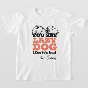 Jordnötter Snoopy du säger lazy Hund som om det T Shirt