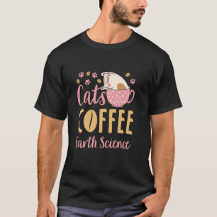 Jordvetenskap kattkaffe t shirt