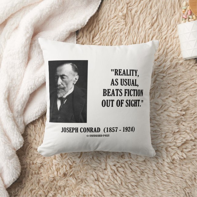 Joseph Conrad Reality as Usual Beats Fiction Quote Kudde (Filt)