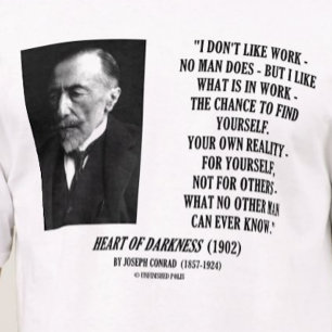 Joseph Conrad Work Chance Your Eown Reality Quote Tee Shirt